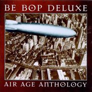 Be Bop Deluxe, Air Age Anthology (CD)