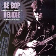 Be Bop Deluxe, Radioland: BBC Radio 1 Live In Concert [Import] (CD)