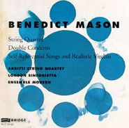 Benedict Mason, Mason B.: String Quartet / Double Concerto / Self-Referential Songs and Realistic Virelais (CD)