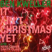Ben Kweller, It Ain't Christmas / Here Come [Black Friday] (7")