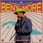 Beny Moré, El Barbaro Del Ritmo: Mexico & Cuba Recordings 1947-1962 [Record Store Day] (LP)