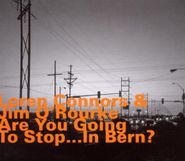 Loren Connors, Are You Going To Stop... In Bern (CD)