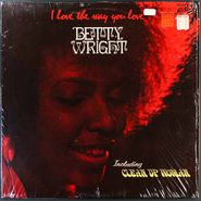 Betty Wright, I Love The Way You Love (LP)