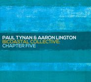 Paul Tynan, Bicoastal Collective: Chapter Five (CD)