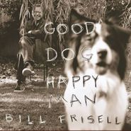 Bill Frisell, Good Dog, Happy Man (CD)