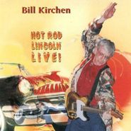 Bill Kirchen, Hot Rod Lincoln Live! (CD)