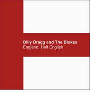 Billy Bragg & The Blokes, England, Half English (CD)