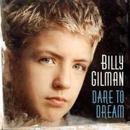 Billy Gilman, Dare To Dream (CD)