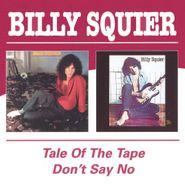 Billy Squier, Tale Of The Tape / Don't Say No [Import] (CD)