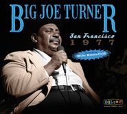 Big Joe Turner, San Francisco 1977 (CD)