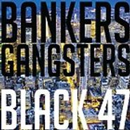 Black 47, Bankers & Gangsters (CD)