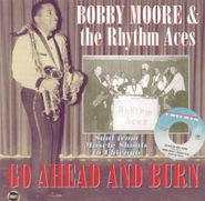 Bobby Moore & the Rhythm Aces, Go Ahead And Burn: Soul From Muscle Shoals To Chicago (CD)