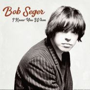 Bob Seger, I Knew You When (LP)