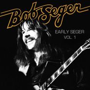 Bob Seger, Early Seger Vol. 1 (CD)