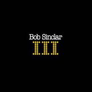 Bob Sinclar, III (CD)
