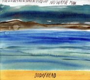 Body/Head, No Waves (CD)