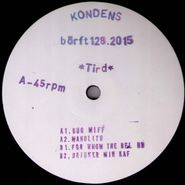 Kondens, Tird (12")