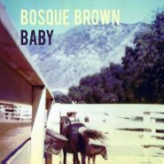 Bosque Brown, Baby (CD)