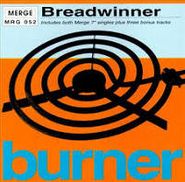 Breadwinner, The Burner (CD)