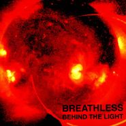 Breathless, Behind The Light (CD)