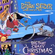The Brian Setzer Orchestra, Dig That Crazy Christmas (CD)