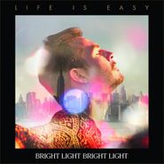 Bright Light Bright Light, Life Is Easy (CD)