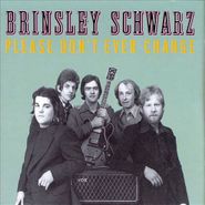 Brinsley Schwarz, Please Don't Ever Change [Import] (CD)