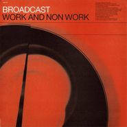 Broadcast, Work And Non Work (CD)