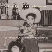 Chris Brokaw, I Was Born, But... [Score] (CD)