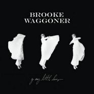 Brooke Waggoner, Go Easy Little Doves (CD)