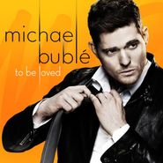 Michael Bublé, To Be Loved [180 Gram Vinyl] (LP)