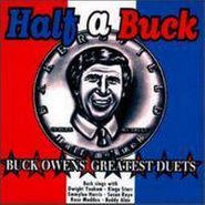 Buck Owens, Half A Buck: Buck Owens' Greatest Duets (CD)