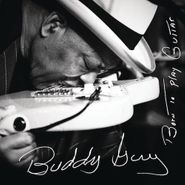 Buddy Guy, Born To Play Guitar (CD)