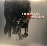 Burnt by the Sun, Heart Of Darkness [Ltd Edition] (LP)