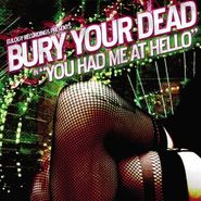 Bury Your Dead, You Had Me At Hello (CD)