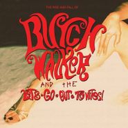 Butch Walker, The Rise And Fall Of Butch Walker And The Let's-Go-Out-Tonites (CD)