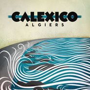 Calexico, Algiers (LP)