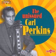 Carl Perkins, The Unissued Carl Perkins [Import] (CD)