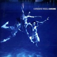 Catherine Wheel, Chrome (CD)