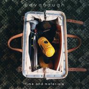 Cavanaugh, Time & Materials (CD)