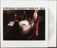 Ceremony, Rohnert Park EP: Sick [Record Release Verison - Clear Vinyl] (7")