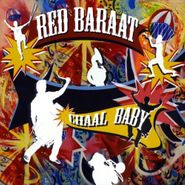 Red Baraat, Chaal Baby