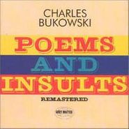Charles Bukowski, Poems and Insults (CD)