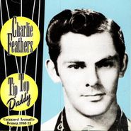 Charlie Feathers, Tip Top Daddy (CD)