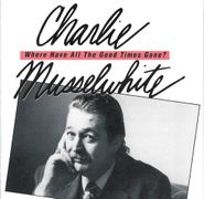 Charlie Musselwhite, Where Have All The Good Times Gone? (CD)