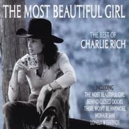 Charlie Rich, The Most Beautiful Girl - The Best Of Charlie Rich (CD)