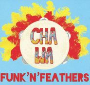 Cha Wa, Funk 'N' Feathers (CD)