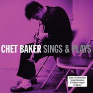 Chet Baker, Chet Baker Sings & Plays [180 Gram Vinyl] (LP)