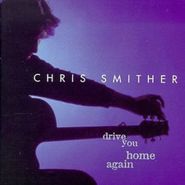 Chris Smither, Drive You Home Again (CD)