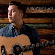 Christian Lopez Band, Onward (CD)